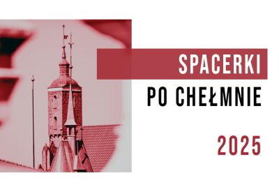 Spacerki po Chełmnie