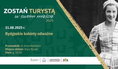 Zostań turystą w swoim Mieście: Bydgoskie kobiety odważne