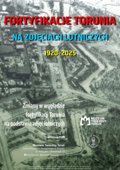 Wystawa plenerowa w Muzeum Twierdzy Toruń pt. „Toruńskie fortyfikacje na zdjęciach lotniczych 1920–2025”