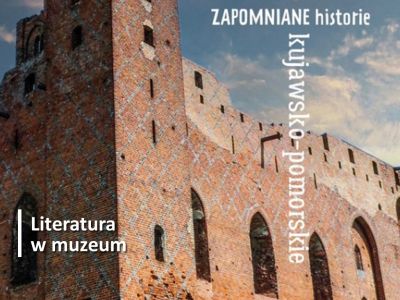 „Ginące miejsca – zapomniane historie kujawsko-pomorskie” - wieczór autorski