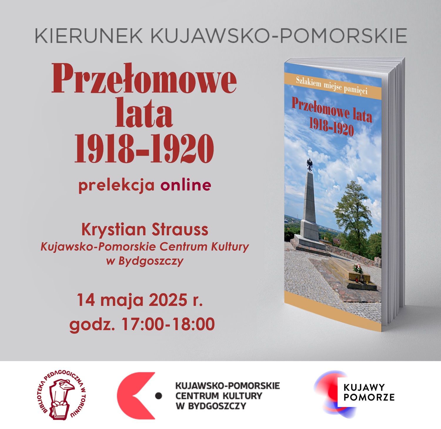 Kierunek Kujawsko-Pomorskie. Przełomowe lata 1918–1920 - prelekcja online Biblioteki Pedagogicznej w Toruniu i KPCK w Bydgoszczy