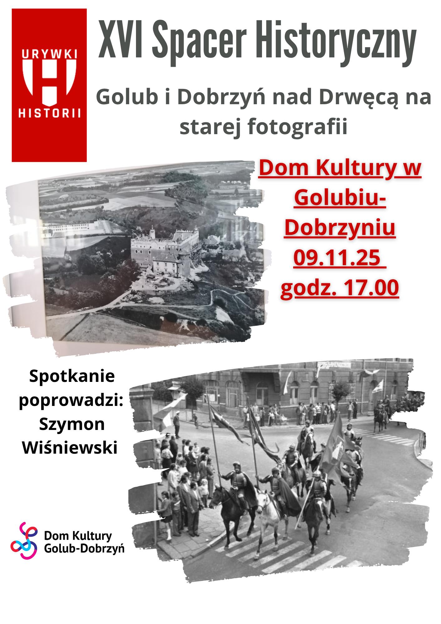 Golub i Dobrzyń nad Drwęcą na starej fotografii – cykliczne spotkania w Domu Kultury w Golubiu–Dobrzyniu w ramach XVI Spaceru Historycznego