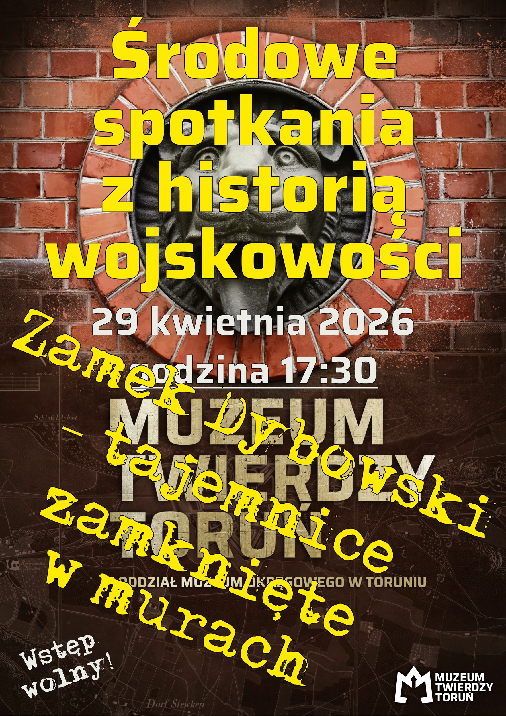„Zamek Dybowski – tajemnice zamknięte w murach”  – comiesięczne spotkania z historią wojskowości w Muzeum Twierdzy Toruń